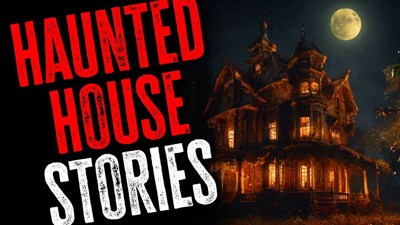 TRUE Haunted House Stories to Keep You AWAKE YouTube