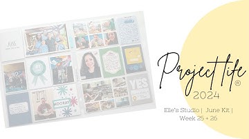 2024 Project Life //  Process Video of Week 25 & Finished Week 26