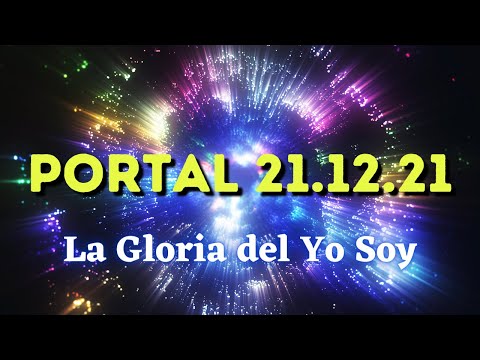 PORTAL 21 12 21 ? La Gloria del YO SOY