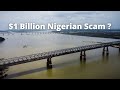 The $1 Billion Second Niger Bridge Is a Nigerian Political Scam ?