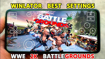 WWE 2K BATTLEGROUNDS | Play WWE 2K Battlegrounds on mobile | WWE 2K Battlegrounds winlator settings