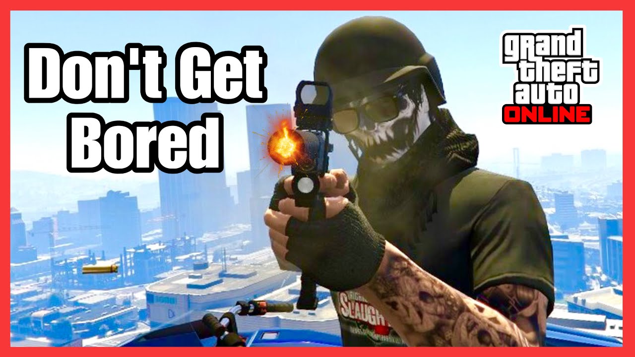 You Should Never Get Bored In GTA Online 2026 YouTube 