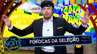 Vazaram "bombas" da Seleção Brasileira | The Noite (29/06/26)