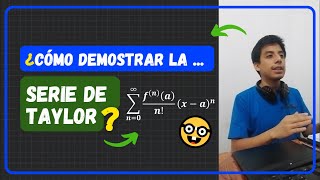 🔵¿Cómo demostrar la serie de Taylor [Demostración Paso a Paso]