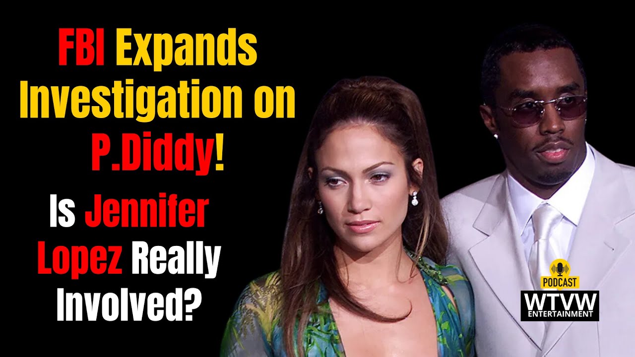 FBI Expands Investigation on P.Diddy! Is Jennifer Lopez Really Involved ...