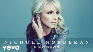 Nichole Nordeman - Slow Down