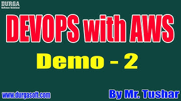 DEVOPS with AWS tutorials || Demo - 2 || by Mr. Tushar On 26-04-2021 @9PM IST