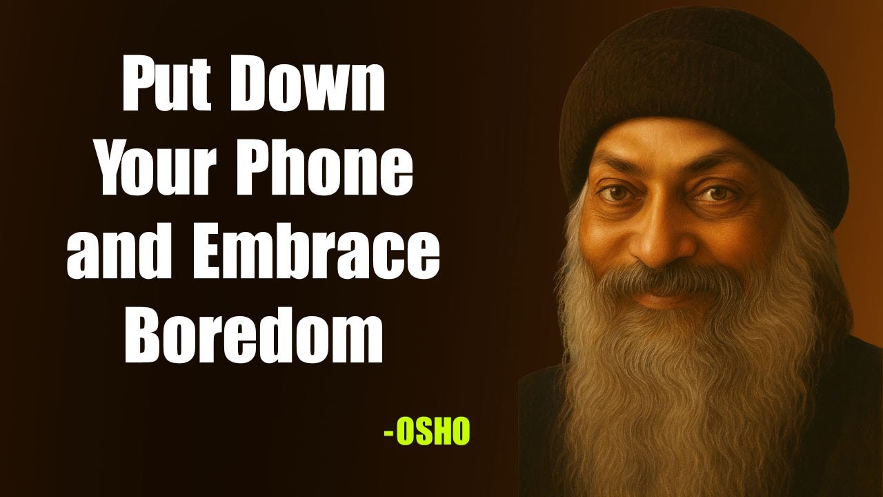 You Need to Be Bored. Here's Why | Osho
