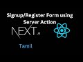 Next JS Tutorial #12 Learn SignUp/Register form using Server Action in Next JS in Tamil