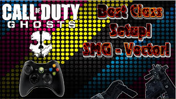 CoD Ghosts! - Best Vector Class Setup! 2014