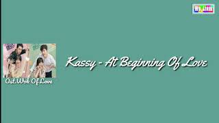 Kassy - At Beginning of Love Ost.Wok Of Love [Lyrics]