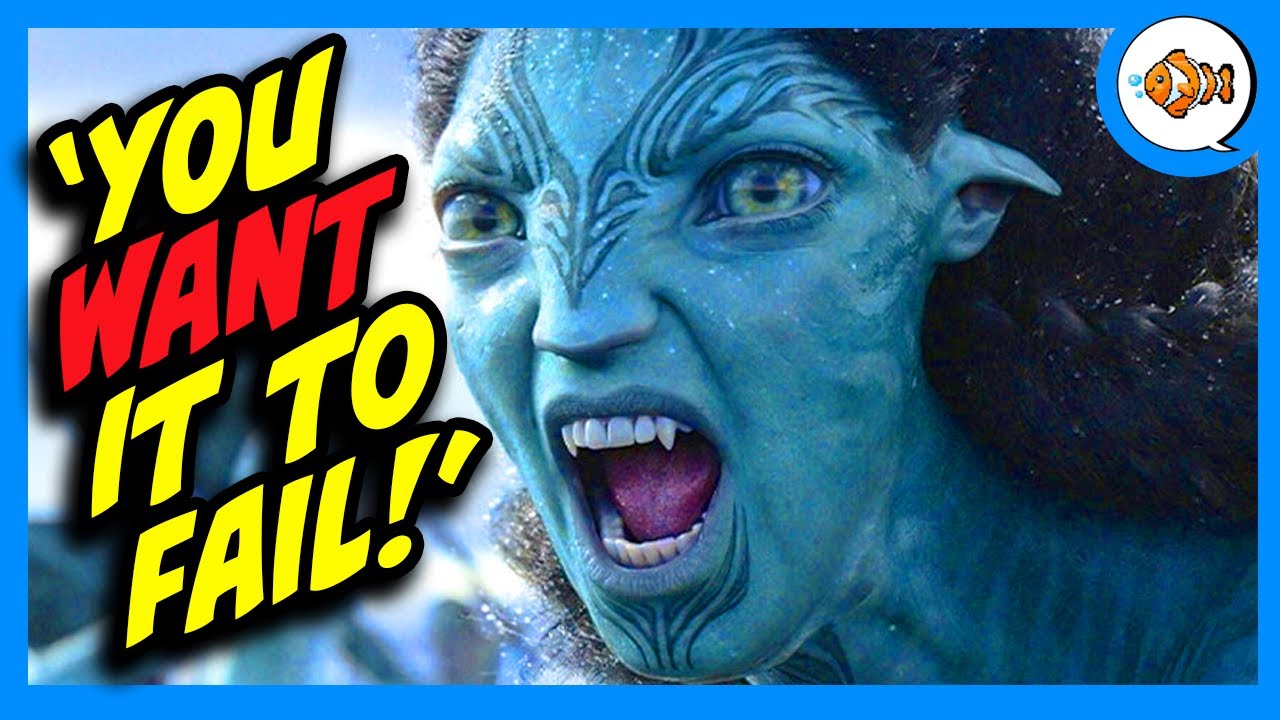 You Just WANT Avatar 2 to Fail!