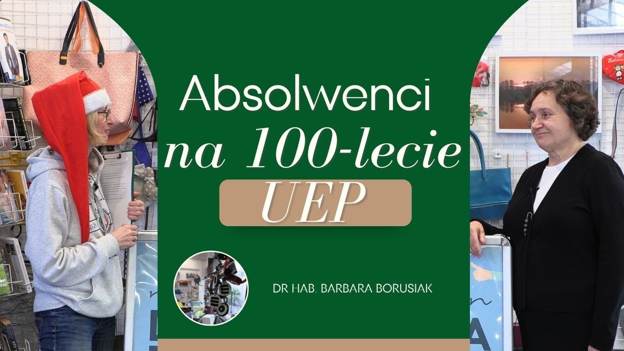 Absolwenci na 100-lecie UEP / Dr hab. Barbara Borusiak, prof. UEP