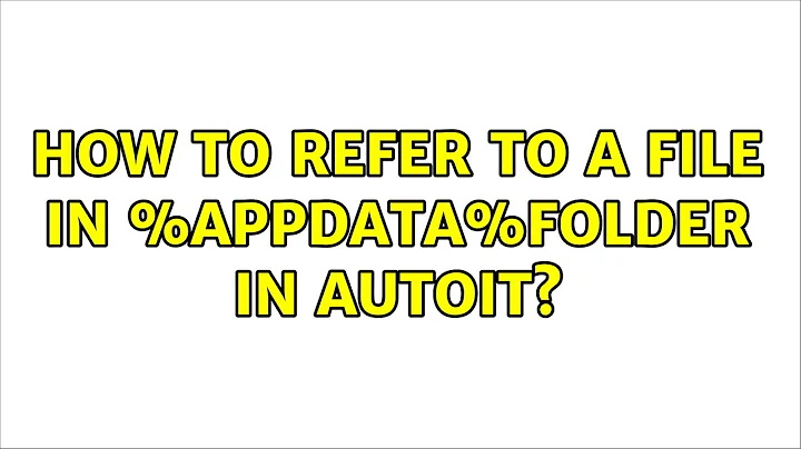 How to refer to a file in %APPDATA%Folder in AutoIt?