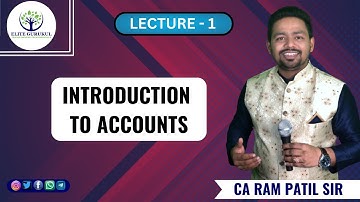 Lecture 01 - Introduction of Accounts | Accounting fundamentals | CA Ram Patil | Elite Gurukul
