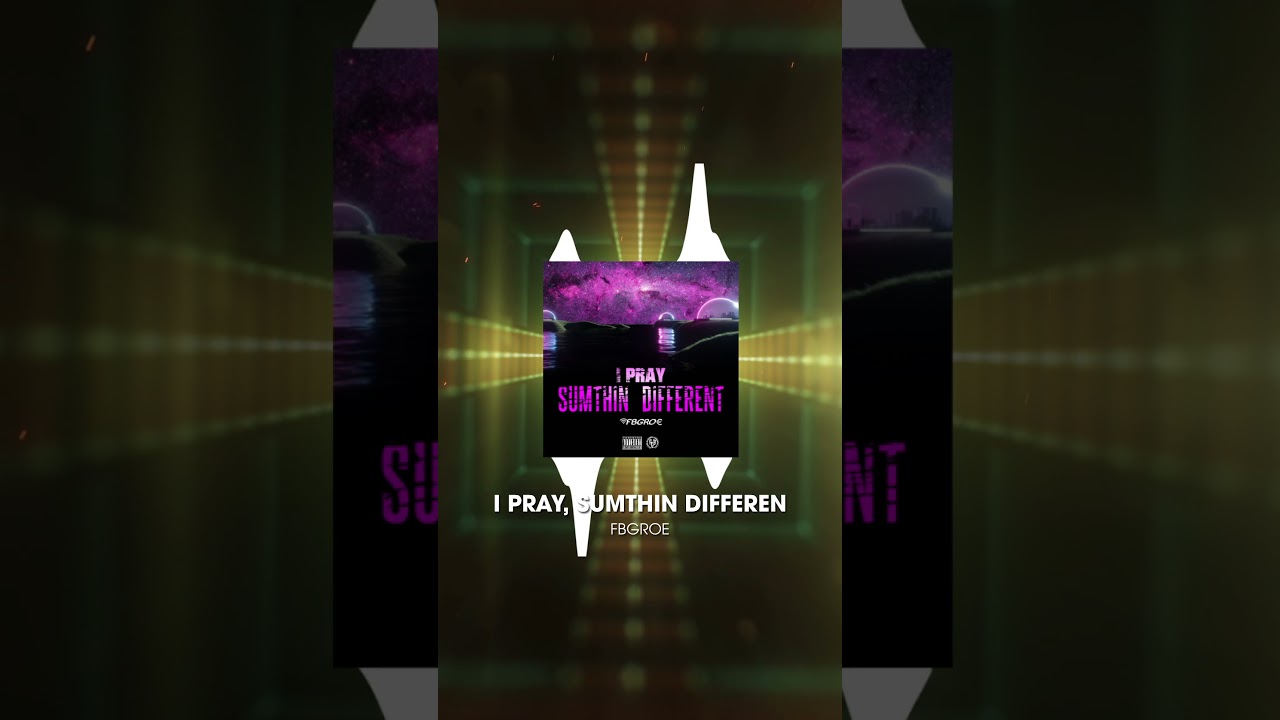 FBGROE :  I PRAY, (Sumthin different) 