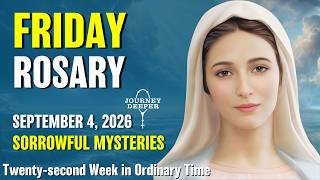 🔴 Rosary Friday Sorrowful Mysteries of the Rosary September 4, 2026 Praying together