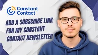 How To Add A Subscribe Link For My Constant Contact Newsletter [2026 Guide]