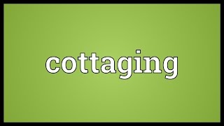 Cottaging Meaning
