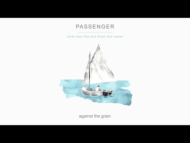 Passenger - Against the Grain