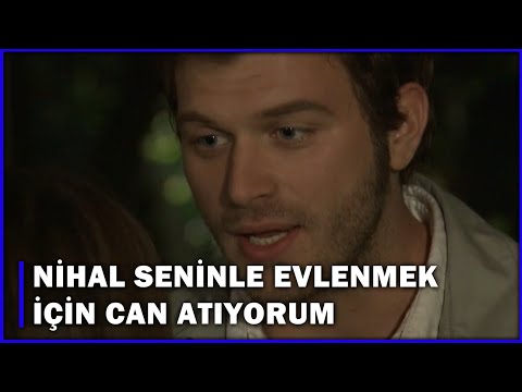 ''Nihal Seninle Evlenmek İçin Can Atıyorum!'' - Aşk-ı Memnu 71.Bölüm