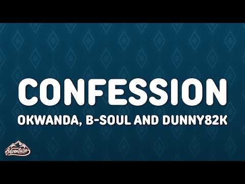 Okwanda - Confession ft. B-Soul and Dunny82k