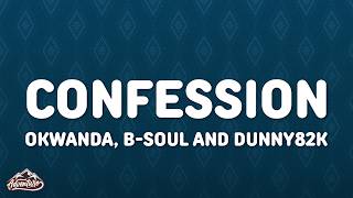 Okwanda  Confession Ft Bsoul And Dunny82k