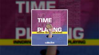 INNDRIVE - No Time For Playing