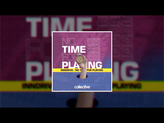 INNDRIVE - No Time For Playing