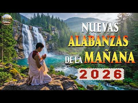 TEMPRANO YO TE BUSCARÉ | Alabanzas de la Mañana para Empezar el Día con Dios |Alabanzas de la Mañana