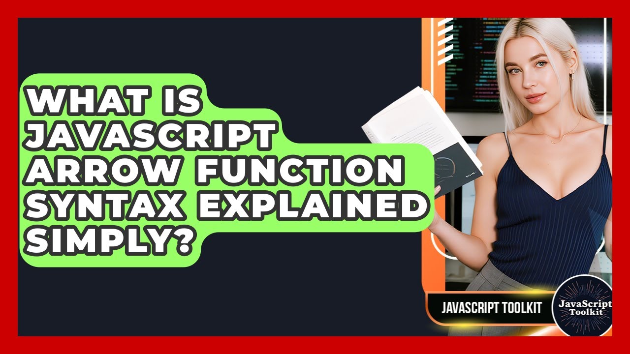 What Is JavaScript Arrow Function Syntax Explained Simply? - JavaScript ...