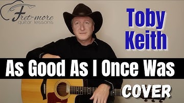 Thumbnail of As Good As I Once Was - Toby Keith Cover