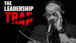 The Leadership Trap