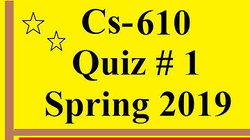 Cs610 Quiz #1 Spring 2019