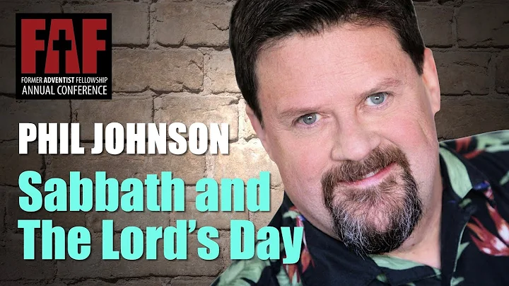 Sabbath and The Lord's Day | Phil Johnson | FAF Conference 2021
