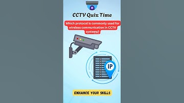 Which Protocol Is Used for Wireless Communication in CCTV Systems?  #ipcamera #cctv  #techlogics