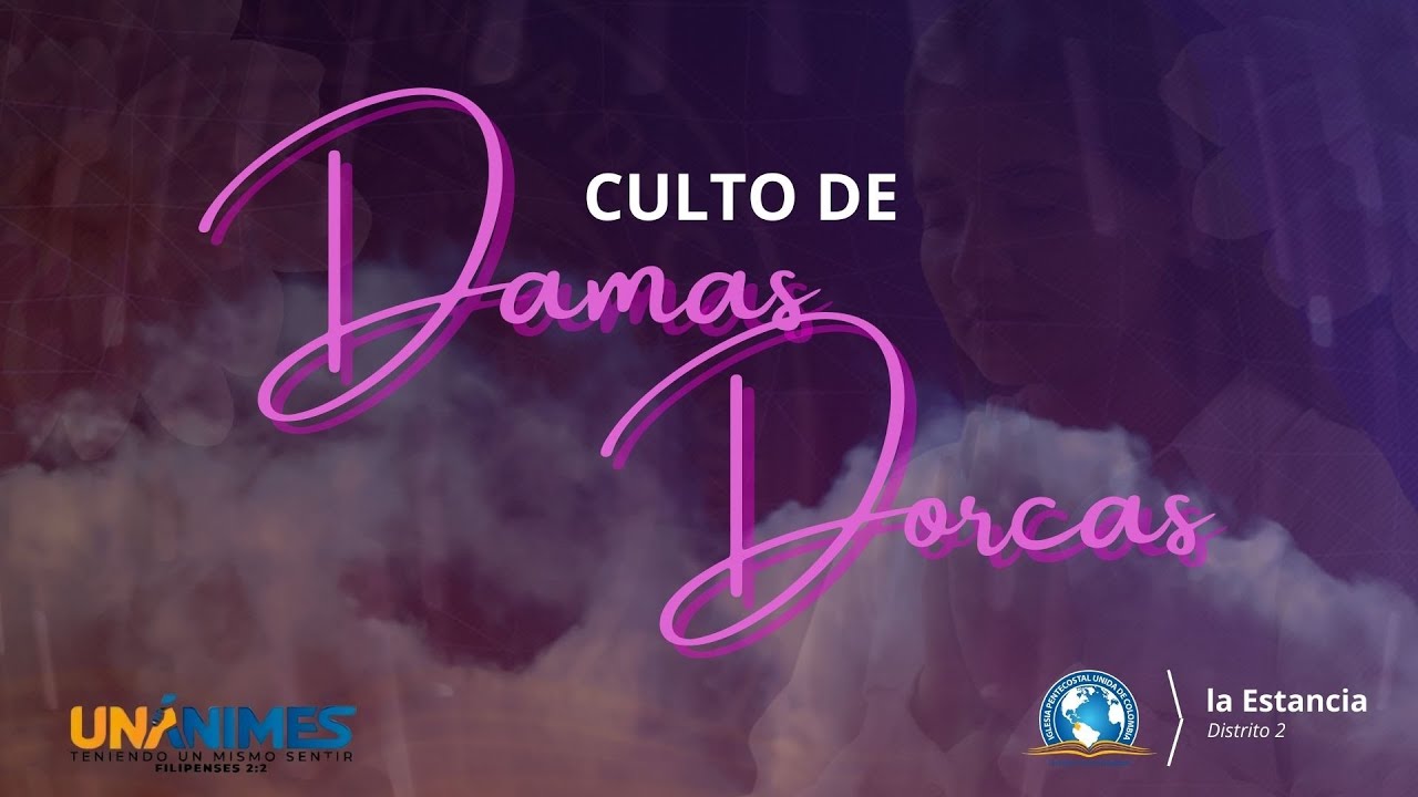 Culto De Damas Dorcas - IPUC La Estancia - YouTube