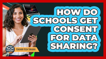 How Do Schools Get Consent for Data Sharing?