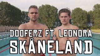 Video thumbnail of "Dooferz Ft. Leonora - Skåneland | ArgaSkånskaMän-låten"