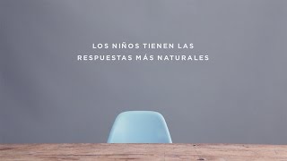 Los nios tiene las respuestas ms naturales.