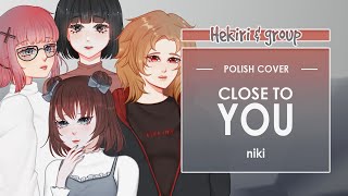 [POLISH COVER] niki - Close To You | Hekiri ft. @baquu @willowoah @ytnaexe