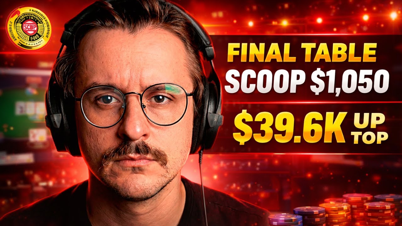 FINAL TABLE SCOOP $1.050 🔥 $39.6K UP TOP | VALENDO TÍTULO !SV !WPT !lucrodoano !hoje !ontem