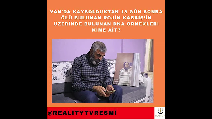 Van'da kaybolduktan 18 gün sonra ölü bulunan Rojin Kabaiş'in üzerinde bulunan DNA örnekleri kime ait