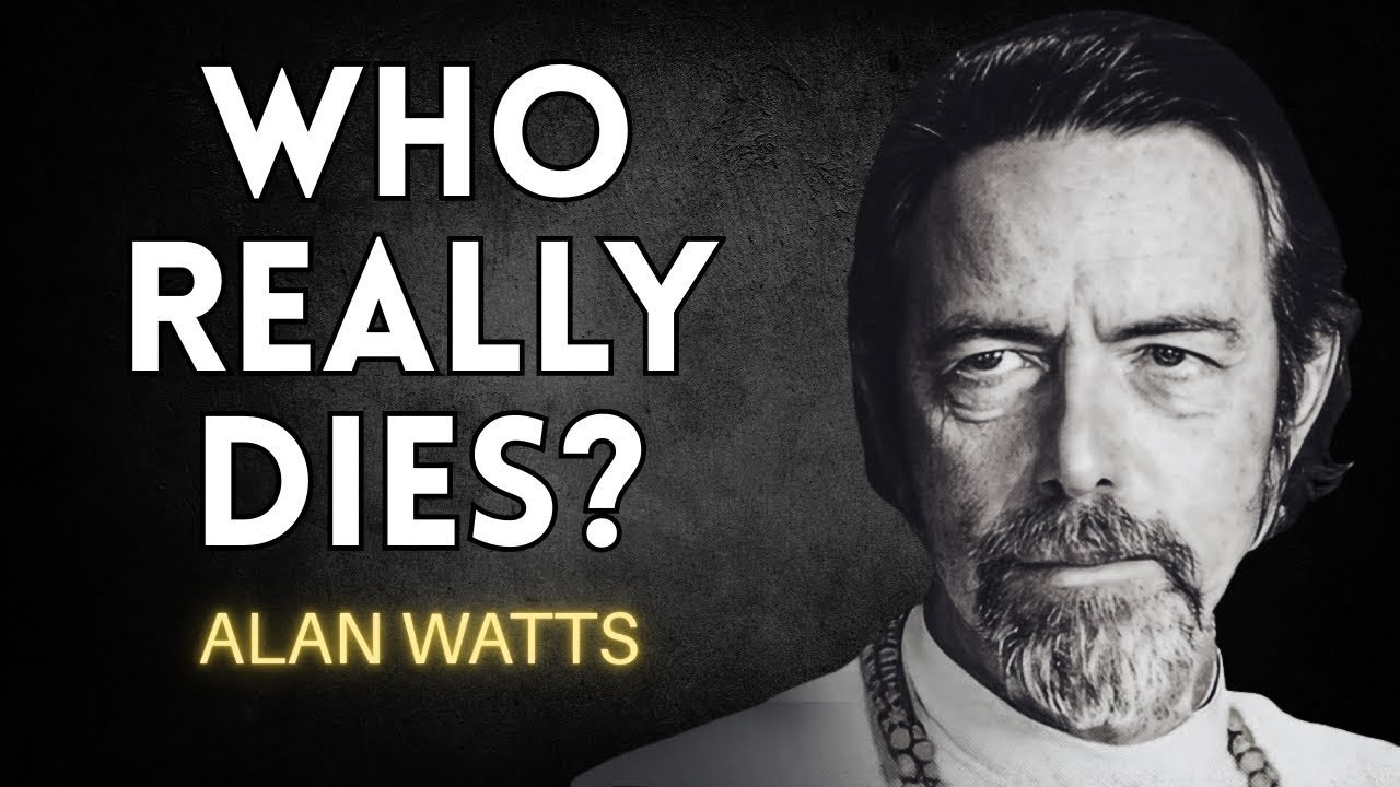 You Will Never Die – Alan Watts and the Illusion of the End