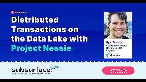Project Nessie: Exploring Distributed Transactions on the Data Lake