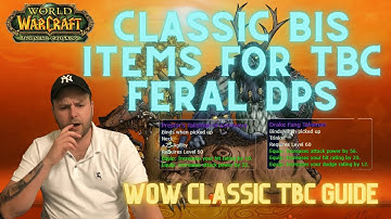 Classic WoW Feral DPS Druid Items you want for TBC! BiS gear to get into Karazhan fast!