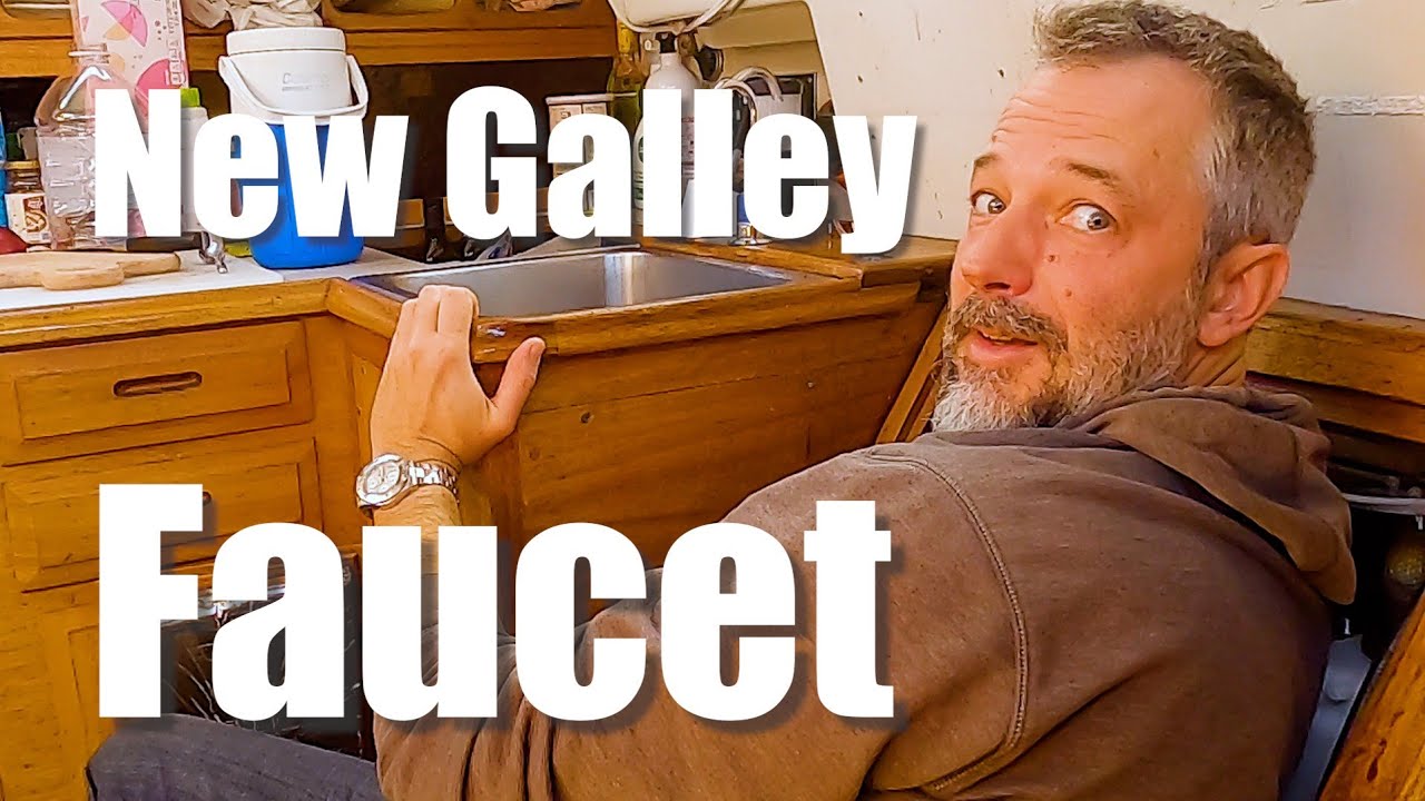 New Galley Faucet 💧 for  32 foot Sailboat ⛵️ Captain's Vlog 22