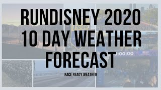 2020 RunDisney 7-10 Day Weather Forecast