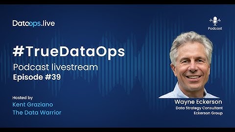 Wayne Eckerson - #TrueDataOps Podcast Ep. 39