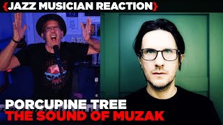 Jazz Musician REACTS | Porcupine Tree &quot;The Sound of Muzak&quot; | MUSIC SHED EP317